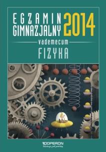 Okładka książki Egzamin gimnazjalny 2014 Fizyka Vademecum