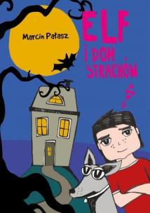 Okładka książki Elf i dom strachów