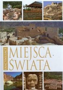 Okładka książki Fascynujące miejsca Świata