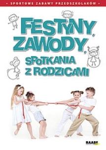 Okładka książki Festyny, zawody, spotkania z rodzicami