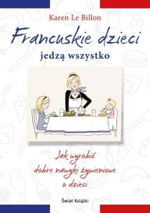 Okładka książki Francuskie dzieci jedzą wszystko