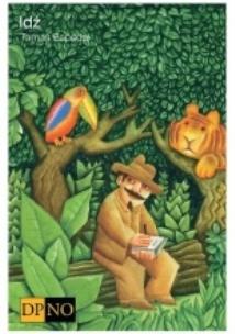 Okładka książki Idź czyli o sztuce dzikiego i poetyckiego życia