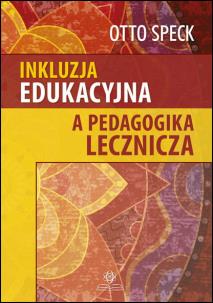Okładka książki Inkluzja edukacyjna a pedagogika lecznicza