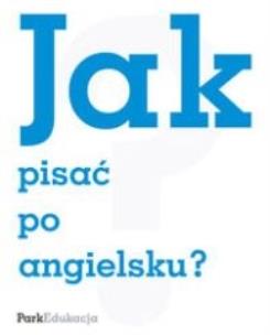 Okładka książki Jak pisać po angielsku PARK/PWN