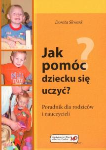 Okładka książki Jak pomóc dziecku się uczyć?