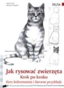 Okładka książki Jak rysować zwierzęta. Krok po kroku.