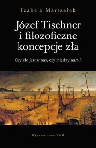 Okładka książki Józef Tischner i filozoficzne koncepcje zła