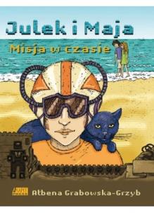 Okładka książki Julek i Maja. Misja w czasie