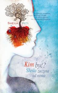 Kim być? Sheila zaczyna od nowa. Autor: Heti Sheila. Multiszop.pl Okładka książki Kim być? Sheila zaczyna od nowa