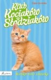 Okładka książki Klub Kociaków Słodziaków. Wielkie łowy Imbirka