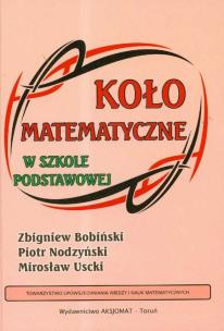 Okładka książki Koło Matematyczne w Szkole Podstawowej SP