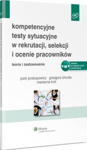 Okładka książki Kompetencyjne testy sytuacyjne w rekrutacji, selekcji i ocenie pracowników