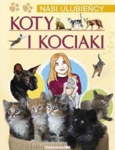 Okładka książki Koty i kociaki Nasi ulubieńcy