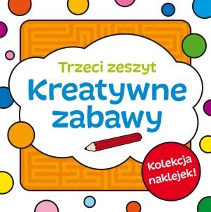 Okładka książki Kreatywne zabawy. Zeszyt trzeci