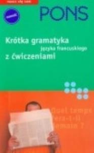 Okładka książki Krótka gramatyka z ćwiczeniami francuski PONS