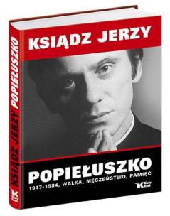 Okładka książki Ksiądz Jerzy Popiełuszko - Walka ... Biały Kruk