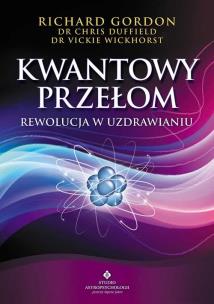 Okładka książki Kwantowy przełom. Rewolucja w uzdrawianiu