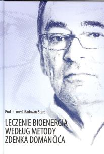 Okładka książki Leczenie bioenergią wg metody Zdenka Domancica