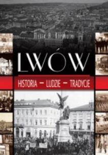Okładka książki Lwów - historia, ludzie, tradycje