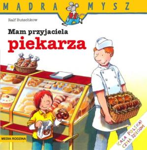 Okładka książki Mądra mysz - Mam przyjaciela piekarza