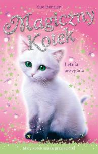 Magiczny kotek. Letnia przygoda. Autor: Bentley Sue. Multiszop.pl Okładka książki Magiczny kotek. Letnia przygoda