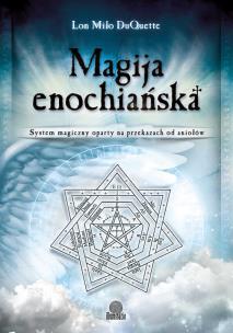 Magija enochiańska. Autor: Lon Milo DuQuette. Multiszop.pl Okładka książki Magija enochiańska