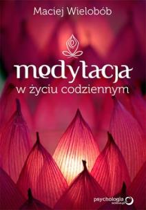 Okładka książki Medytacja w życiu codziennym