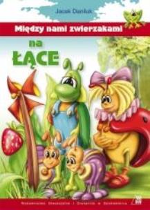 Okładka książki Między nami zwierzakami - na łące