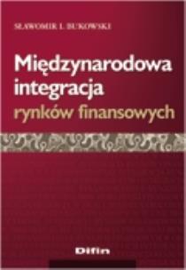 Okładka książki Międzynarodowa integracja rynków finansowych