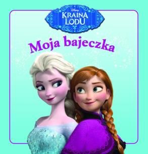 Okładka książki Moja bajeczka - Kraina Lodu.
