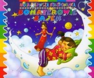 Okładka książki Moja pierwsza kolorowanka - Bohaterowie bajek