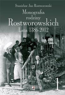Okładka książki Monografia Rodziny Rostworowskich Lata 1386-2012