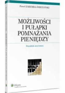 Okładka książki Możliwości i pułapki pomnażania pieniędzy