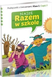 Okładka książki Nasze Razem w szkole SP 2 cz. 7 podr z ćw. WSiP