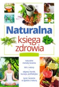 Okładka książki Naturalna Ksiega Zdrowia