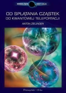 Okładka książki Od splątania cząsteczek do kwantowej teleportacji