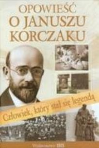 Okładka książki Opowieść o Januszu Korczaku