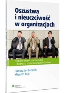 Okładka książki Oszustwa i nieuczciwość w organizacjach
