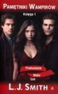 Okładka książki Pamiętniki wampirów Księga 1 Przebudzenie Walka Szał