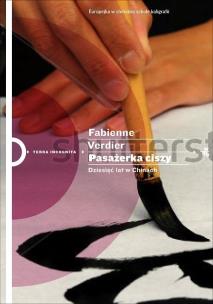 Okładka książki Pasażerka ciszy. Dziesięć lat w Chinach