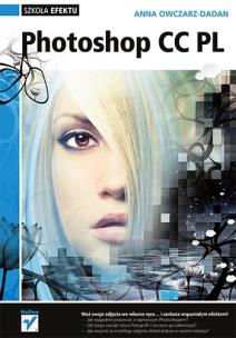 Okładka książki Photoshop CC PL. Szkoła efektu