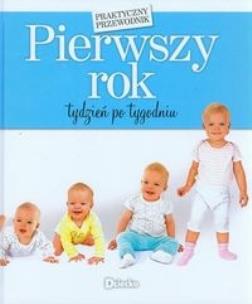 Okładka książki Pierwszy rok. Tydzień po tygodniu.