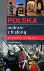 Okładka książki Polska. Podróże z historią. Przewodnik turystyczny