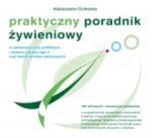 Okładka książki Praktyczny poradnik żywieniowy w odchudzaniu oraz profilaktyce i leczeniu cukrzycy Typu 2