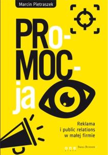 Okładka książki PRo-MOC-ja. Reklama i public relations w małej...