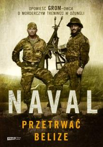 Okładka książki Przetrwać Belize. Opowieść GROM-owca...