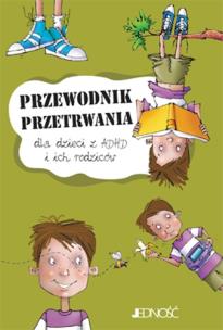 Okładka książki Przewodnik przetrwania dla dzieci z ADHD...
