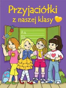 Okładka książki Przyjaciółki z naszej klasy