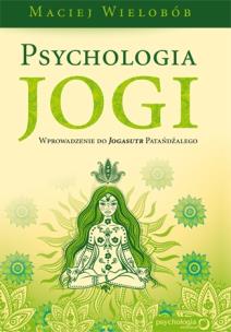 Okładka książki Psychologia jogi. Wprowadzenie do...