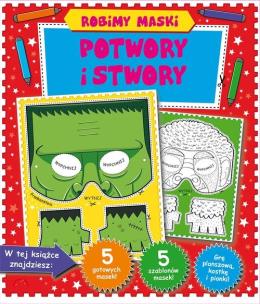 Okładka książki Robimy maski. Potwory i stwory